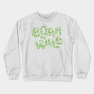 Come save the forest Crewneck Sweatshirt